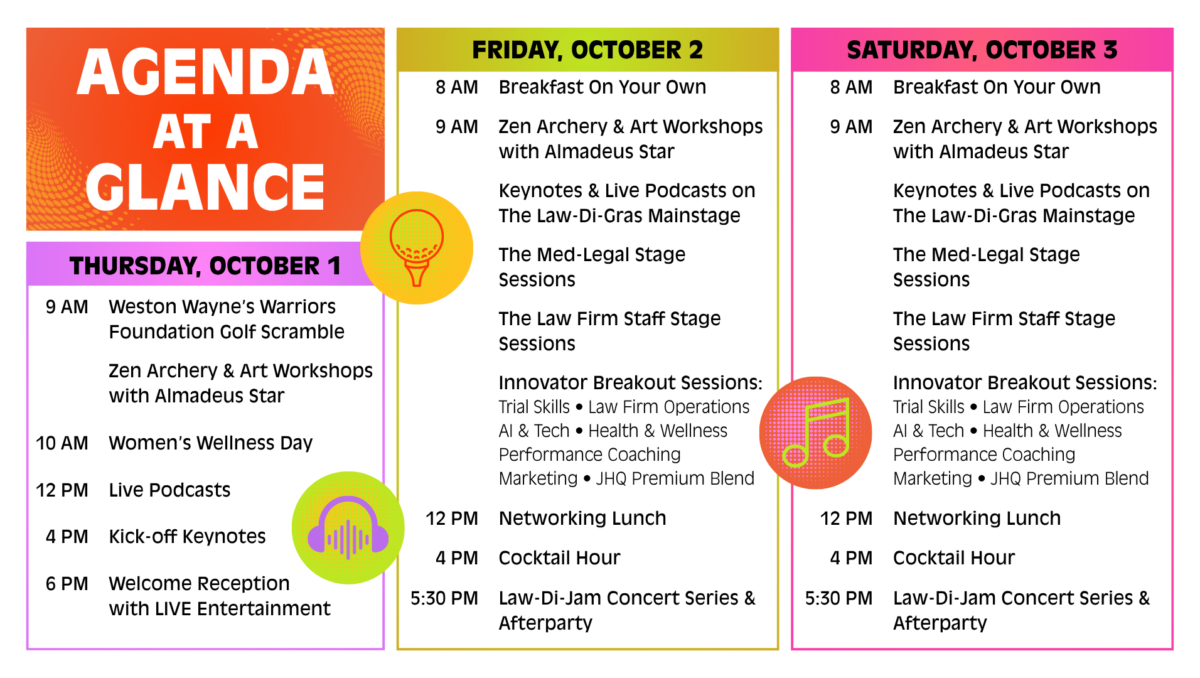 Three-column “Agenda at a Glance” graphic for Law-Di-Gras. Thursday, October 1 includes a 9 AM Weston Wayne’s Warriors Foundation Golf Scramble and Zen Archery & Art Workshops with Almadeus Star, 10 AM Women’s Wellness Day, 12 PM live podcasts, 4 PM kick-off keynotes, and 6 PM welcome reception with live entertainment. Friday, October 2 and Saturday, October 3 both include 8 AM breakfast on your own, 9 AM Zen Archery & Art Workshops with Almadeus Star, keynotes and live podcasts on the Law-Di-Gras mainstage, Med-Legal Stage sessions, Law Firm Staff Stage sessions, innovator breakout sessions, 12 PM networking lunch, 4 PM cocktail hour, and 5:30 PM Law-Di-Jam Concert Series and afterparty.